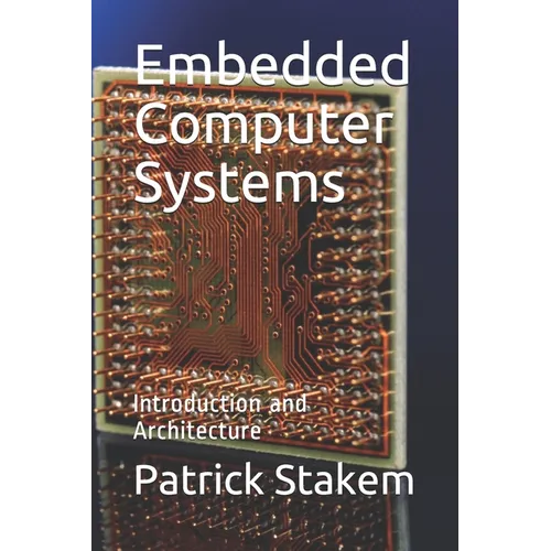 Embedded Computer Systems: Introduction and Architecture