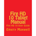 Fire HD 10 Tablet Manual: Fire HD 10 User Guide