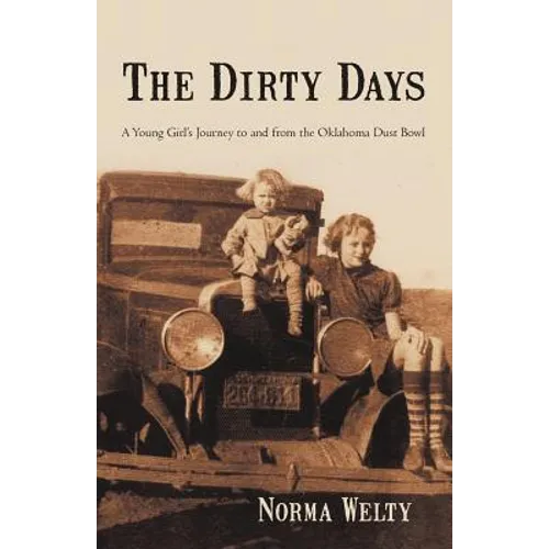 The Dirty Days: A Young Girl's Journey to and from the Oklahoma Dust Bowl