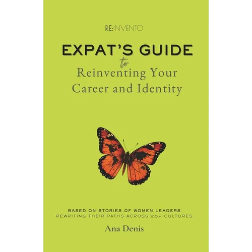 Reinvento: Expat's Guide to Reinventing Your Career and Identity