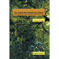 He Used His Head too Hard: English Edition