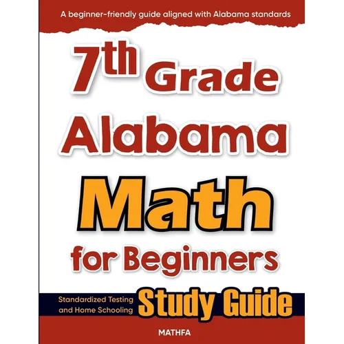 7th Grade Alabama Math for Beginners: Standardized Testing and Home Schooling Study Guide