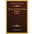 The Story Of The Teasing Monkey (1907) - Paperback