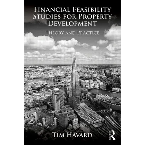 Financial Feasibility Studies for Property Development: Theory and Practice
