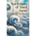 The Echoes of Silent Snow
