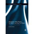 Mainstream AIDS Theatre, the Media, and Gay Civil Rights: Making the Radical Palatable