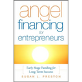 Angel Financing for Entrepreneurs: Early-Stage Funding for Long-Term Success