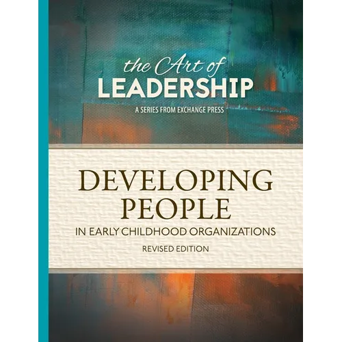 Art of Leadership Developing People in Early Childhood Organizations