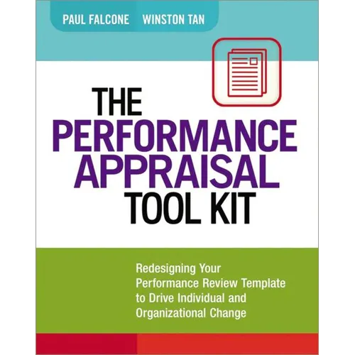 The Performance Appraisal Tool Kit: Redesigning Your Performance Review Template to Drive Individual and Organizational Change