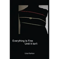 Everything Is Fine Until It Isn't