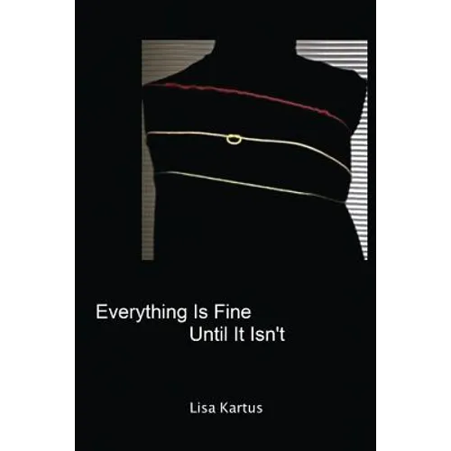 Everything Is Fine Until It Isn't