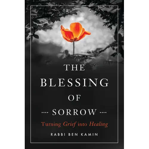 The Blessing of Sorrow: Turning Grief Into Healing