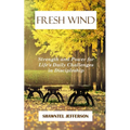 Fresh Wind: Strength and Power for Life's Daily Challenges in Discipleship