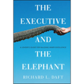 The Executive and the Elephant: A Leader's Guide for Building Inner Excellence