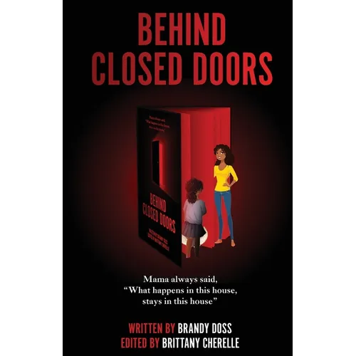 Behind Closed Doors: Mama Always Said "What Happens in This House, Stays in This House"