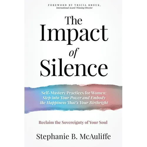 The Impact of Silence: Reclaim the Sovereignty of Your Soul