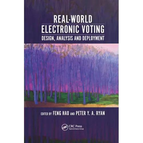 Real-World Electronic Voting: Design, Analysis and Deployment
