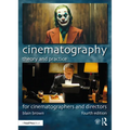 Cinematography: Theory and Practice: For Cinematographers and Directors