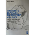 Children's Exposure to Domestic Violence: Theory, Practice, and Implications for Policy