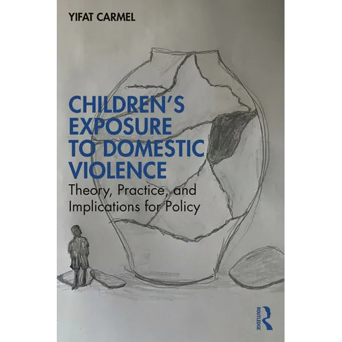 Children's Exposure to Domestic Violence: Theory, Practice, and Implications for Policy