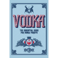 Vodka: The Essential Guide for Vodka Purists
