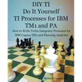 DIY TI Do It Yourself TI Processes for IBM TM1 and PA: How to Write Turbo Integrator Processes for IBM Cognos TM1 and Planning Analytics