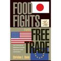 Food Fights Over Free Trade: How International Institutions Promote Agricultural Trade Liberalization