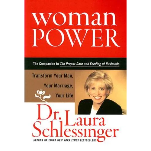 Woman Power: Transform Your Man, Your Marriage, Your Life