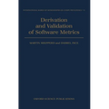 Derivation and Validation of Software Metrics