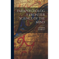 Parapsychology Frontier Science of the Mind