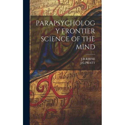 Parapsychology Frontier Science of the Mind