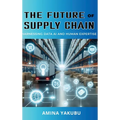 The Future of Supply Chain: Harnessing Data AI and Human Expertise