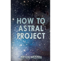 How To Astral Project