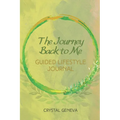 The Journey...Back to Me Guided Lifestyle Journal