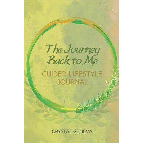 The Journey...Back to Me Guided Lifestyle Journal
