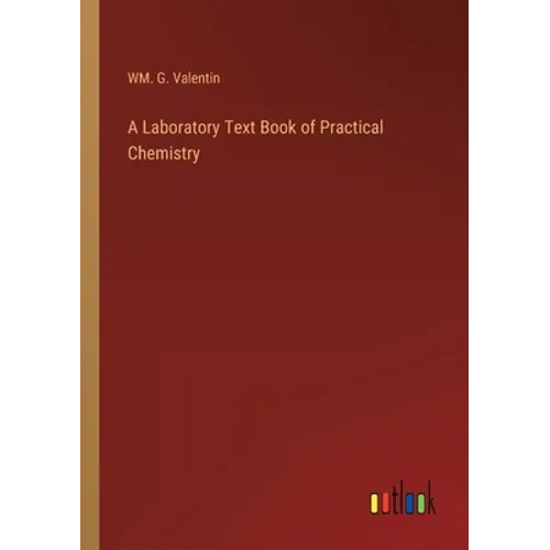 A Laboratory Text Book of Practical Chemistry