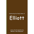 Celebrating the Family Name of Elliott
