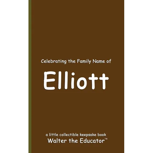Celebrating the Family Name of Elliott