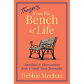 Thoughts From the Bench of Life