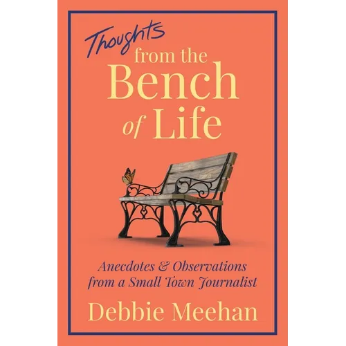 Thoughts From the Bench of Life