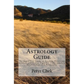 Astrology Guide: The Rapid Fire Guide on Reading Horoscope Symbols and Zodiac Signs for Understanding Relationships and Personality