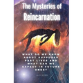 The Mysteries of Reincarnation: What do we know about supposed past lives and what can we expect in future ones?