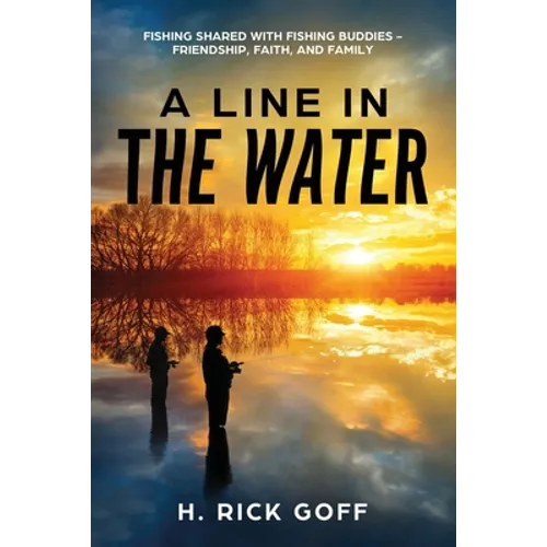 A Line in the Water by H. Rick Goff