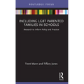 Including LGBT Parented Families in Schools: Research to Inform Policy and Practice