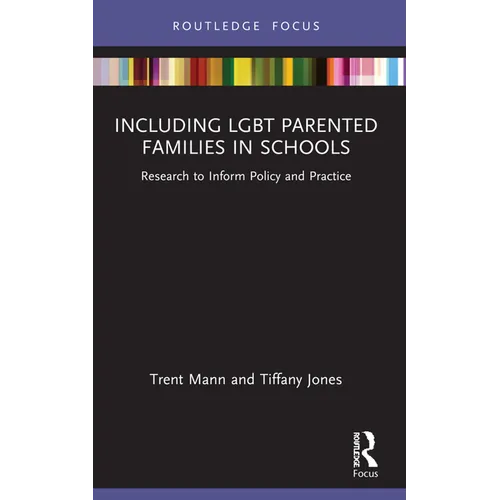 Including LGBT Parented Families in Schools: Research to Inform Policy and Practice