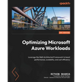 Optimizing Microsoft Azure Workloads: Leverage the Well-Architected Framework to boost performance, scalability, and cost efficiency