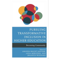 Pursuing Transformative Inclusion in Higher Education: Becoming Community