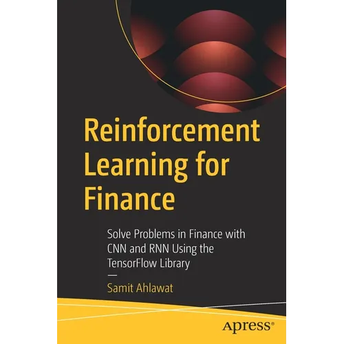 Reinforcement Learning for Finance: Solve Problems in Finance with CNN and Rnn Using the Tensorflow Library