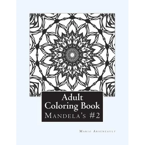 Adult Coloring Book #2: Mandela's and More