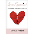 Love Remains: Grief From Life, Grief from Loss